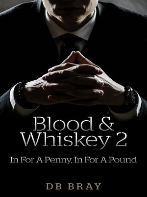 cover image of Blood & Whiskey Part 2- In For a Penny In For a Pound